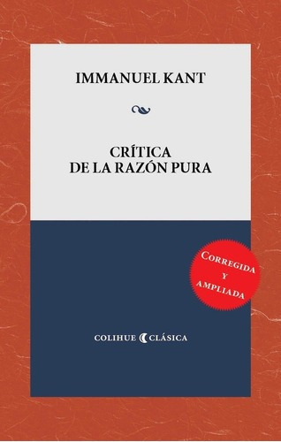 Crítica De La Razón Pura, De Immanuel Kant. Editorial Colihue, Tapa Blanda, Edición 1 En Español, 2022