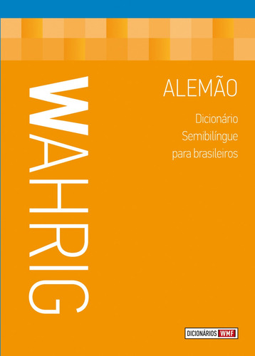 Wahrig - dicionário semibilíngue para brasileiros - alemão, de Wahrig-Burfeind, Renate. Editora Wmf Martins Fontes Ltda, capa mole em alemán/português, 2011