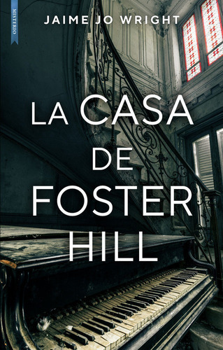 La casa de Foster Hill, de Wright, Jaime Jo. Editorial Libros de Seda/Misterio, tapa blanda en español