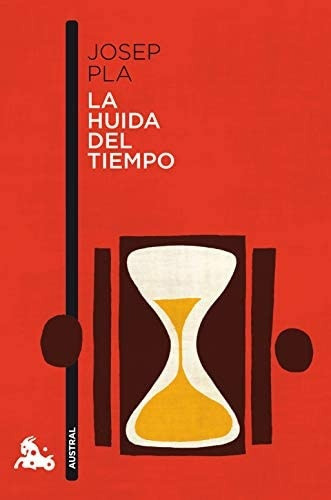 Huida Del Tiempo, La, de Josep Pla. Editorial Austral, tapa blanda, edición 1 en español