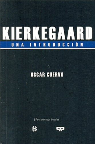 Kierkegaard, De Cuervo, Oscar., Vol. Volumen Unico. Editorial Quadrata, Tapa Blanda En Español, 2010
