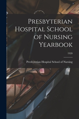 Libro Presbyterian Hospital School Of Nursing Yearbook; 1...