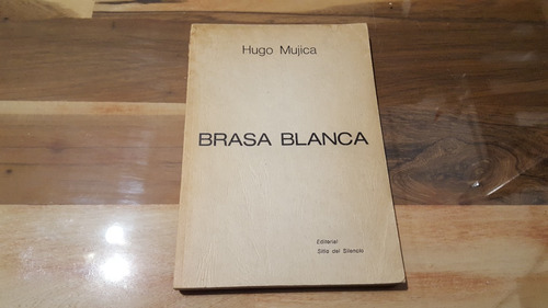 Hugo Mujica - Brasa Blanca