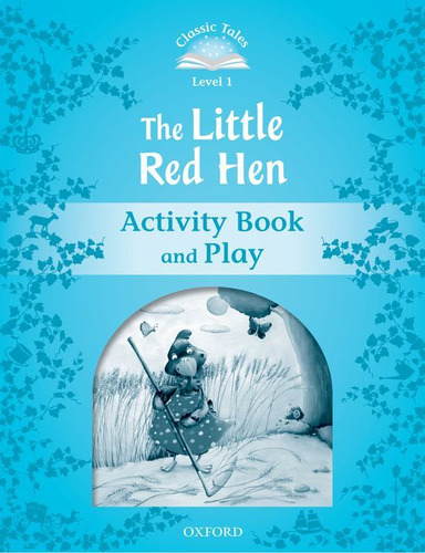 Classic Tales Second Edition: Level 1: The Little Red Hen...