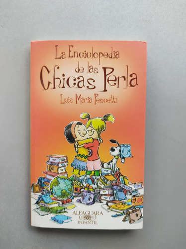 La Enciclopedia De Las Chicas Perla - Luis María Pescetti 