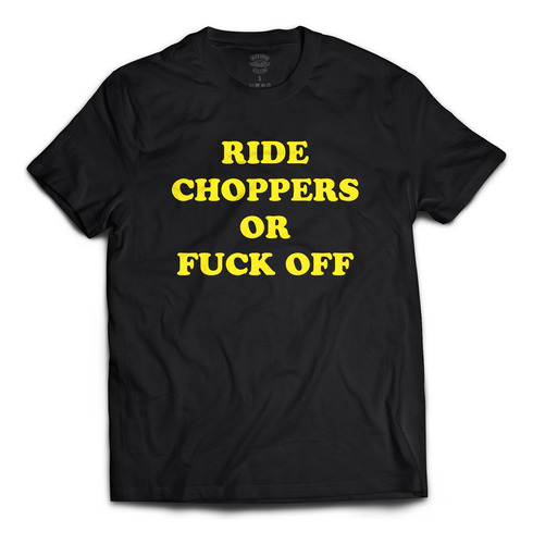 Remera Ride Choppers Or Fuck Off - Yellow - Outlaw Bikers