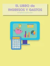 Comprar Libro: El Libro De Ingresos Y Gastos: Para Gestionar Los