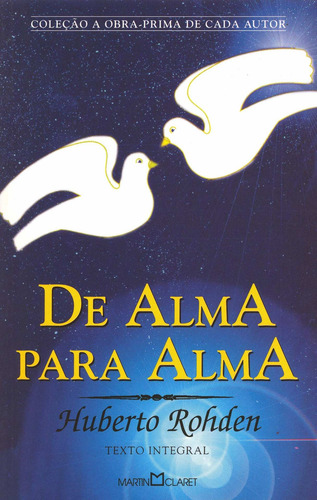 De alma para alma: Não Aplica, de : Huberto Rohden. Série Não aplica, vol. Não Aplica. Editora Martin Claret, capa mole, edição não aplica em português, 2004