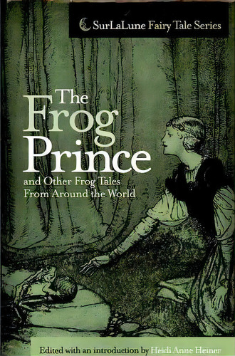 The Frog Prince And Other Frog Tales From Around The World, De Heidi Anne Heiner. Editorial Createspace Independent Publishing Platform, Tapa Blanda En Inglés