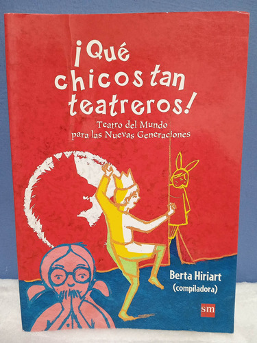 Qué Chicos Tan Teatreros./ Berta Hiriart