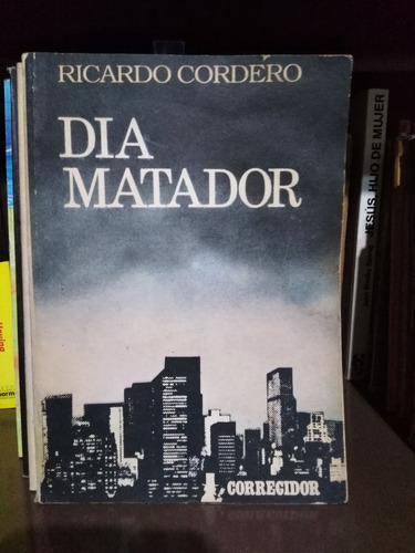 Dia Matador - Ricardo Cordero -sólo Envíos-