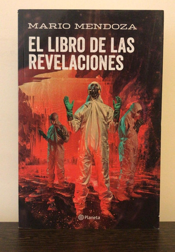 El Libro De Las Revelaciones - Mario Mendoza - Planeta