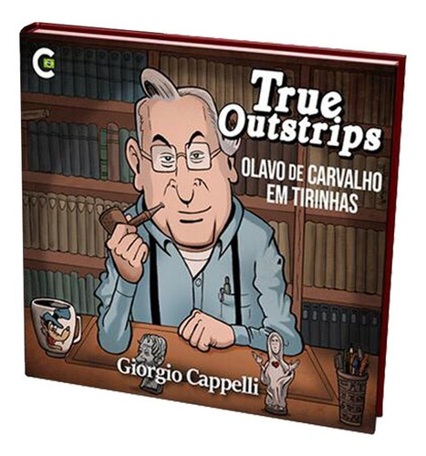 True Outstrips - Olavo De Carvalho Em Tirinhas
