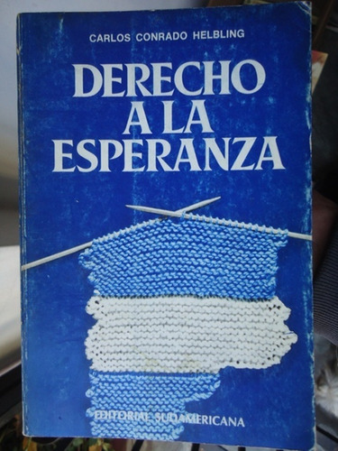Derecho A La Esperanza - Carlos Conrado Helbling - Sudameric
