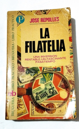 José Repolles - La Filatelia 1972 Bruguera España