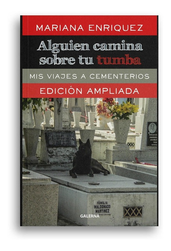 Alguien Camina Sobre Tu Tumba - Enriquez - Libro Galerna