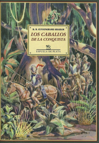 Los Caballos De La Conquista R. B. Cunningham Graham (Usado)