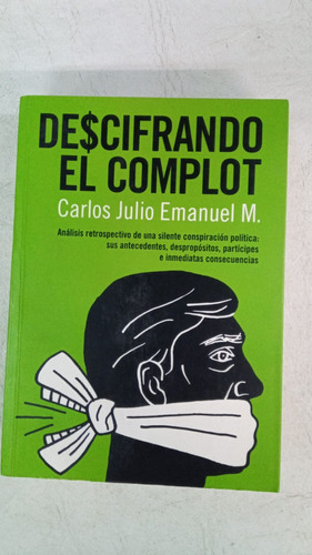 Descifrando El Complot - Carlos Julio Emanuel M - Ed Autor