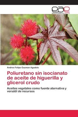Libro Poliuretano Sin Isocianato De Aceite De Higuerilla ...