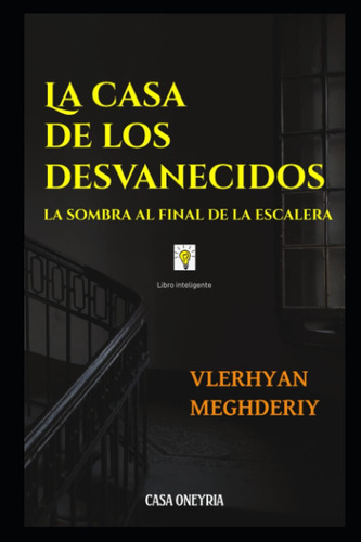 Libro: La Casa De Los Desvanecidos: La Sombra Al Final De La