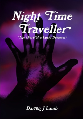 Libro Night Time Traveller The Diary Of A Lucid Dreamer -...