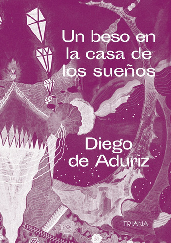 Un Beso En La Casa De Los Sueños - Diego De Aduriz - Triana
