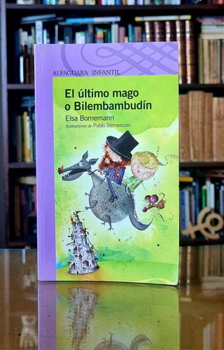 El Ultimo Mago O Bilembambudin - Elsa Bornemann - Atelier