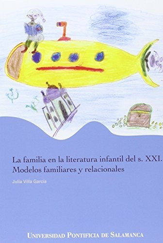 La Familia En La Literatura Infantil Del S. Xxi.: Modelos Fa