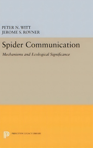 Spider Communication : Mechanisms And Ecological Significance, De Peter N. Witt. Editorial Princeton University Press, Tapa Dura En Inglés