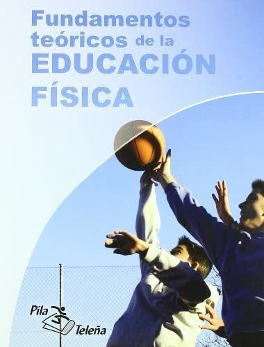 Libro Fundamentos Teoricos De La Educacion Fisica - Varios