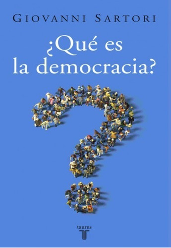 ¿que Es La Democracia? Giovanni Sartori