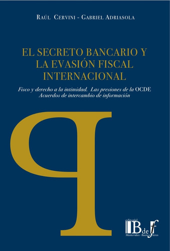 Cervini - El Secreto Bancario Y La Evasión Fiscal  - Bdef