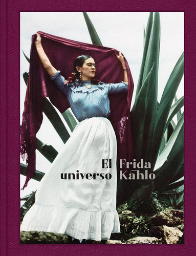 Libro: El Universo Frida Kahlo (frida Kahlo: Her Universe, S
