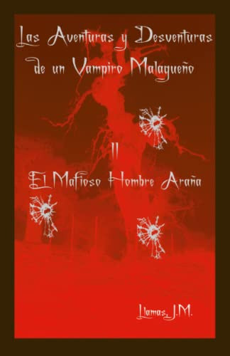 Las Aventuras Y Desventuras De Un Vampiro Malagueño Ii: El M