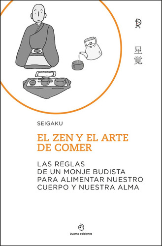 Zen Y El Arte De Comer, El - Reglas De Un Monje Budista.... 