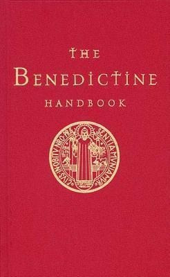 The Benedictine Handbook - Anthony Marett-crosby