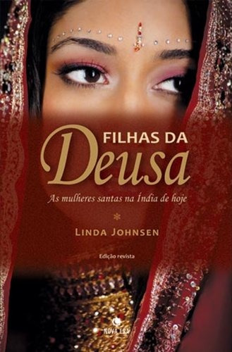 Filhas da Deusa - As mulheres santas na Índia de hoje, de Johnsen, Linda. Editorial Editora Best Seller Ltda, capa mole em português, 2009