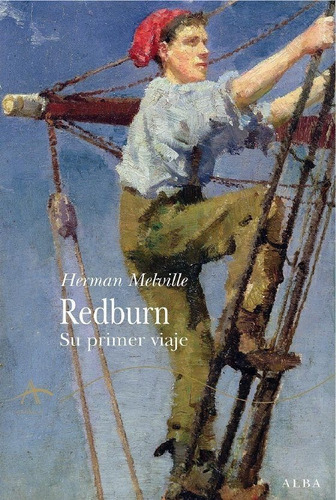 Redburn - Su Primer Viaje, Melville Herman, Alba