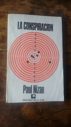 La Conspiracion - Paul Nizan - Ediciones De La Flor