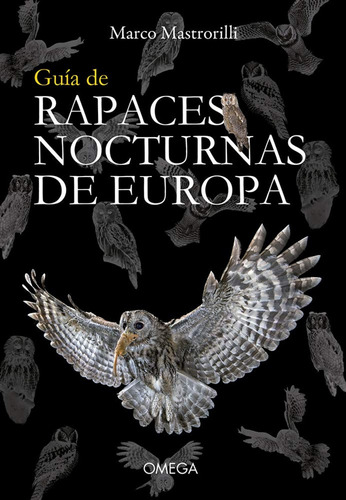 Libro Guia De Rapaces Nocturnas De Europa - Mastrorilli, Mar