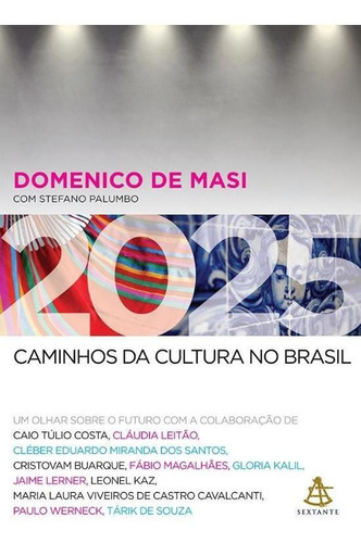 2025 Caminhos Da Cultura No Brasil, De Masi, Domenico De. Editora Sextante/gmt, Capa Mole, Edição 1 Em Português