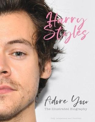Libro Harry Styles: Adore You : The Illustrated Biography...