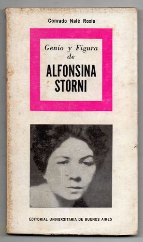 Alfonsina Storni - Genio Y Figura - C. Nale Roxlo Usado 1964