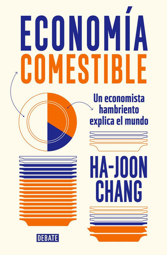 Economía Comestible, De Chang, Ha-joon. Editorial Debate, Tapa Blanda En Español