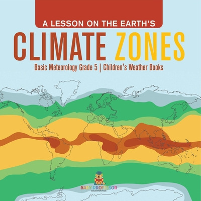 Libro A Lesson On The Earth's Climate Zones Basic Meteoro...