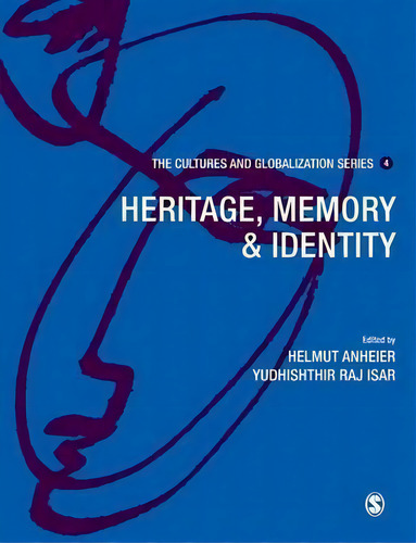 Cultures And Globalization : Heritage, Memory And Identity, De Helmut K Anheier. The Cultures And Globalization Series, Vol. 1. Editorial Sage Publications Ltd, Tapa Blanda En Inglés