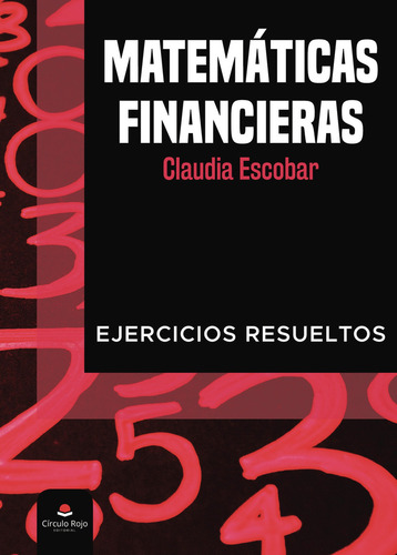 Matemáticas Financieras, De Escobar Claudia.. Editorial Grupo Editorial Círculo Rojo Sl, Tapa Blanda En Español