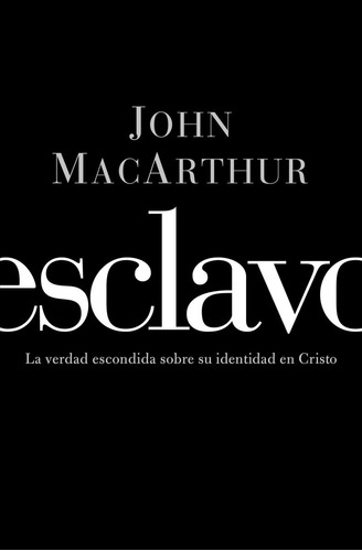 Esclavo - John Macarthur