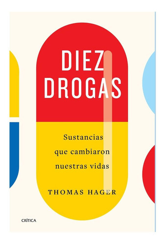 Diez Drogas, De Hager, Thomas. Editorial Crítica, Tapa Blanda En Español, 2021