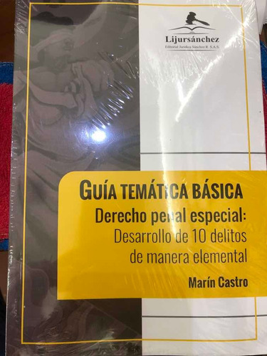 Guía Temática Básica Derecho Penal Especial. Nueva Edicion